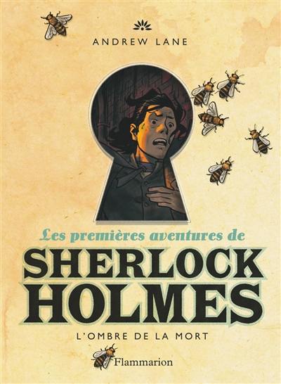 Les premières aventures de Sherlock Holmes. Vol. 1. L'ombre de la mort