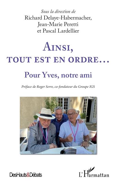 Ainsi, tout est en ordre... : pour Yves, notre ami