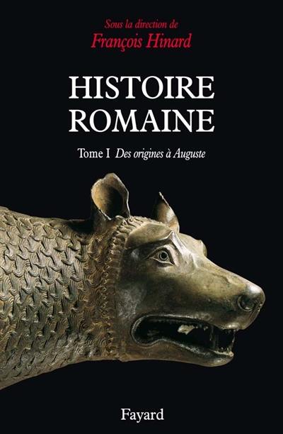 Histoire romaine. Vol. 1. Des origines à Auguste