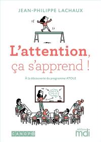 L'attention, ça s'apprend ! : à la découverte du programme Atole