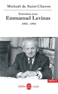 Entretiens avec Emmanuel Levinas : 1992-1994. Levinas entre philosophie et pensée juive