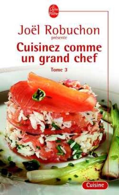 Cuisinez comme un grand chef. Vol. 3