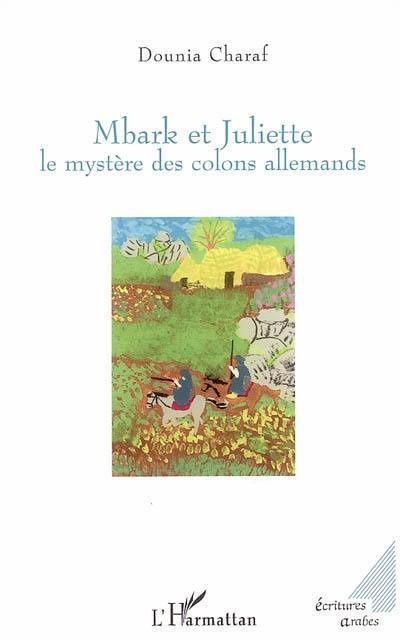 Mbark et Juliette : le mystère des colons allemands