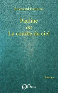 Pauline ou La courbe du ciel