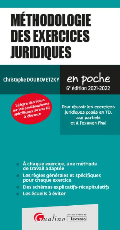 Méthodologie des exercices juridiques : pour réussir les exercices juridiques posés en TD, aux partiels et à l'examen final : 2021-2022