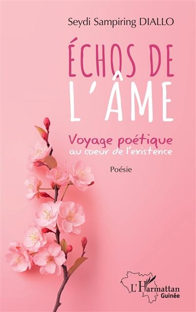 Echos de l'âme : voyage poétique au coeur de l'existence