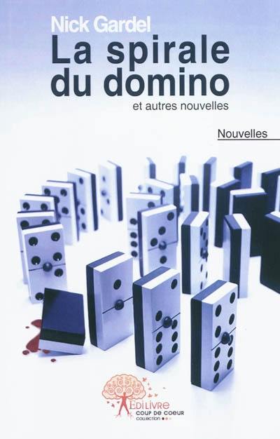 La spirale du domino : et autres nouvelles