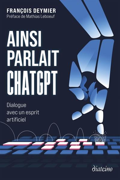 Ainsi parlait ChatGPT : dialogue avec un esprit artificiel