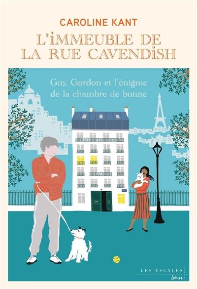 L'immeuble de la rue Cavendish. Vol. 6. Guy Gordon et l'énigme de la chambre de bonne