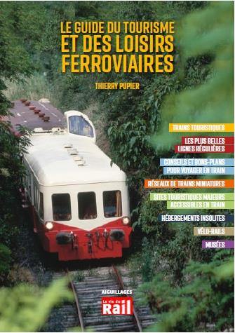 Le guide du tourisme et des loisirs ferroviaires