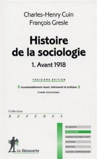 Histoire de la sociologie. Vol. 1. Avant 1918