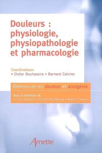 Douleurs : physiologie, physiopathologie et pharmacologie