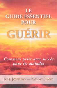 Le guide essentiel pour guérir : comment prier avec succès pour les malades