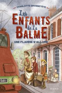 Les enfants de la Balme. Vol. 2. Une flamme s'allume