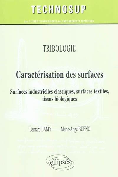 Tribologie : caractérisation des surfaces : surfaces industrielles classiques, surfaces textiles, tissus biologiques