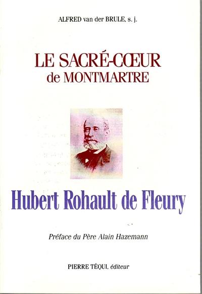 Hubert Rohault de Fleury : le Sacré-Coeur de Montmartre