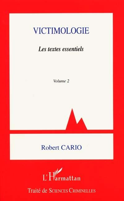 Victimologie. Vol. 2. Les textes essentiels