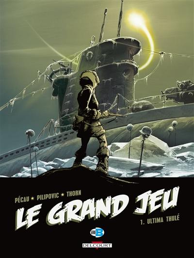 Le grand jeu. Vol. 1. Ultima Thulé