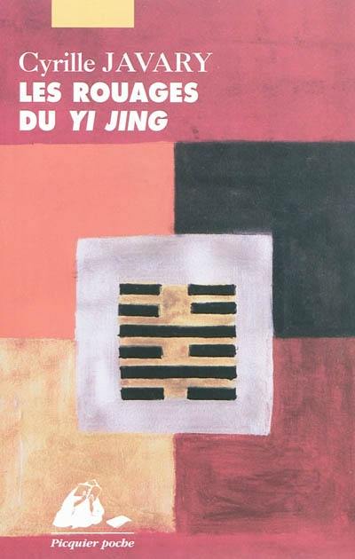 Les rouages du Yi jing : éléments pour une lecture raisonnable du Classique des changements