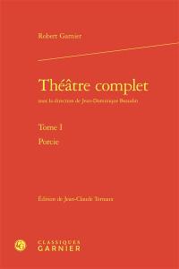 Théâtre complet. Vol. 1. Porcie