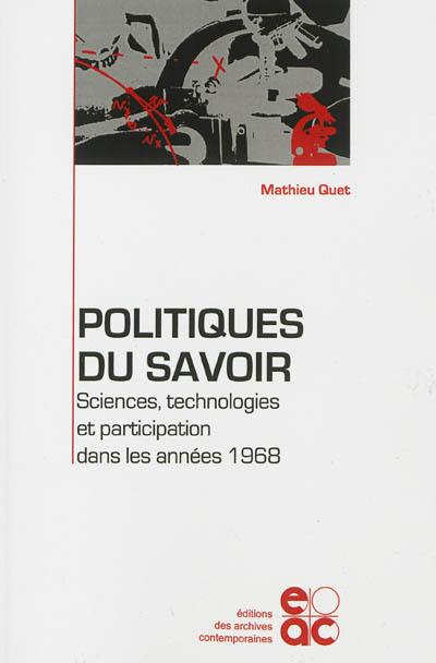 Politiques du savoir : sciences, technologies et participation dans les années 1968