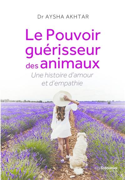 Le pouvoir guérisseur des animaux : une histoire d'amour et d'empathie