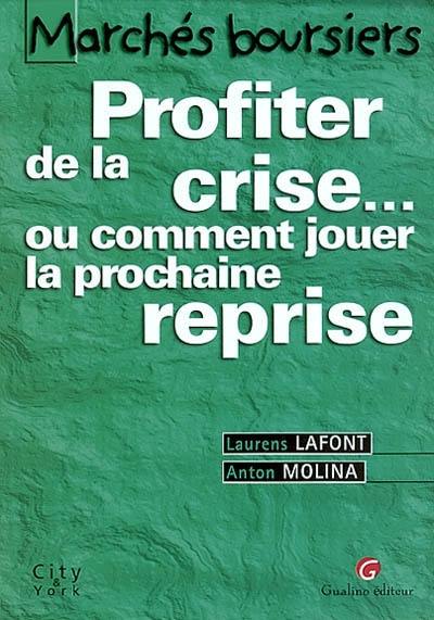 Marchés boursiers : profiter de la crise... ou Comment jouer la prochaine reprise