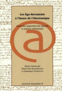 Les égo-documents à l'heure de l'électronique : nouvelles approches des espaces relationnels