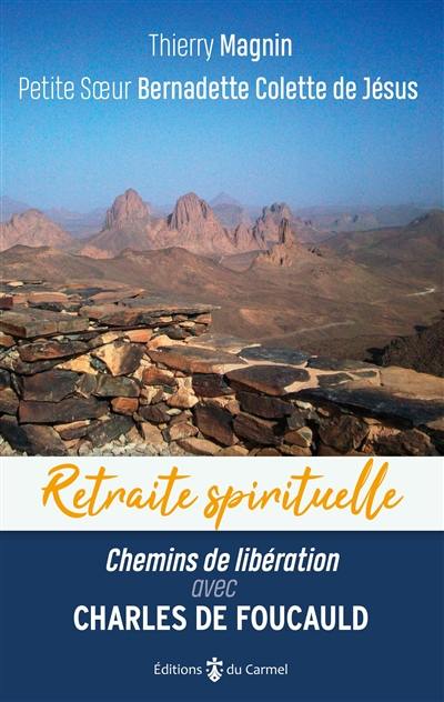 Chemins de libération avec Charles de Foucauld