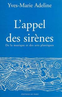 L'appel des sirènes : de la musique et des arts plastiques