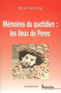 Mémoires du quotidien : les lieux de Perec