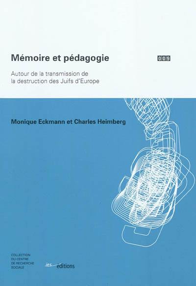 Mémoire et pédagogie : autour de la transmission de la destruction des Juifs d'Europe