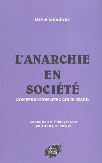 L'anarchie en société : conversation avec Colin Ward