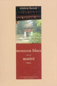 Mousson blues. Matèré