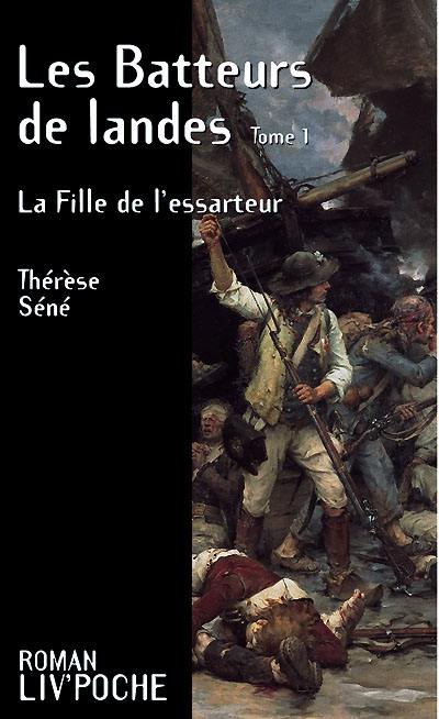 Les batteurs de landes. Vol. 1. La fille de l'essarteur