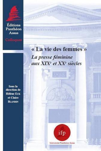 La vie des femmes : la presse féminine aux XIXe et XXe siècles