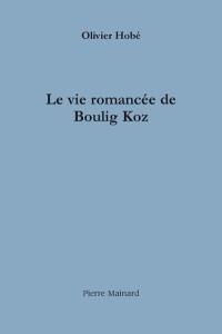 La vie romancée de Boulig Koz