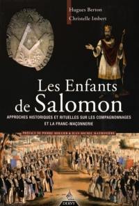 Les enfants de Salomon : approches historiques et rituelles sur les compagnonnages et la franc-maçonnerie