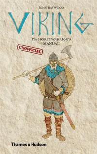 Viking The Norse Warrior´s (Unofficial) Manual