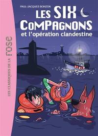 Les six compagnons. Vol. 8. Les six compagnons et l'opération clandestine