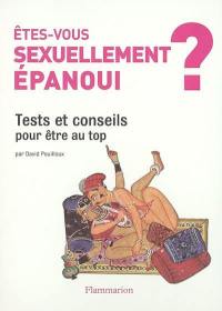 Etes vous sexuellement épanoui ? : tests et conseils pour être au top