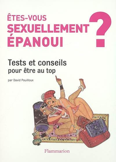 Etes vous sexuellement épanoui ? : tests et conseils pour être au top