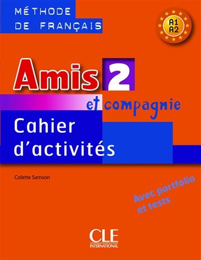 Amis et compagnie 2, méthode de français, A1 : cahier d'activités