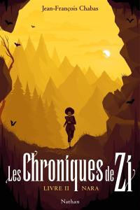 Les chroniques de Zi. Vol. 2. Nara