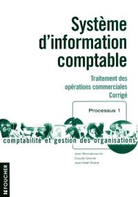 Système d'information comptable : traitement des opérations commmerciales : corrigés