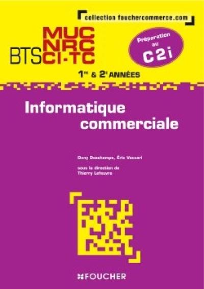 Informatique commerciale, BTS MUC, NRC, CI-TC 1re et 2e années