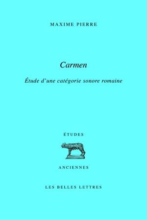 Carmen : étude d'une catégorie sonore romaine