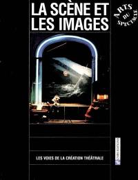 La scène et les images