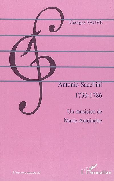 Antonio Sacchini (1730-1786) : un musicien de Marie-Antoinette : bréviaire biographique