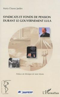 Syndicats et fonds de pension durant le gouvernement Lula